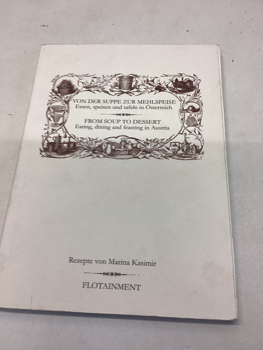 From Soup to Dessert Easting, Dining and Feasting in Austria Marina Kasimir