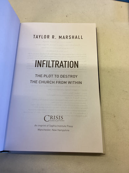 Infiltration The Plot to Destroy the Church From Within Taylor R Marshall