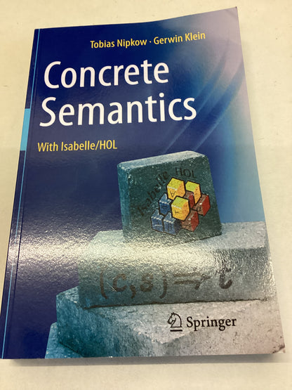Concrete Semantics with Isabelle/HOL Tobias Nipkow Gerwin Klein