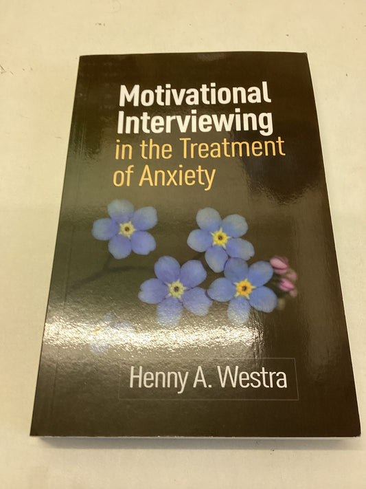 Motivational Interviewing In The Treatment of Anxiety Henny A Westra