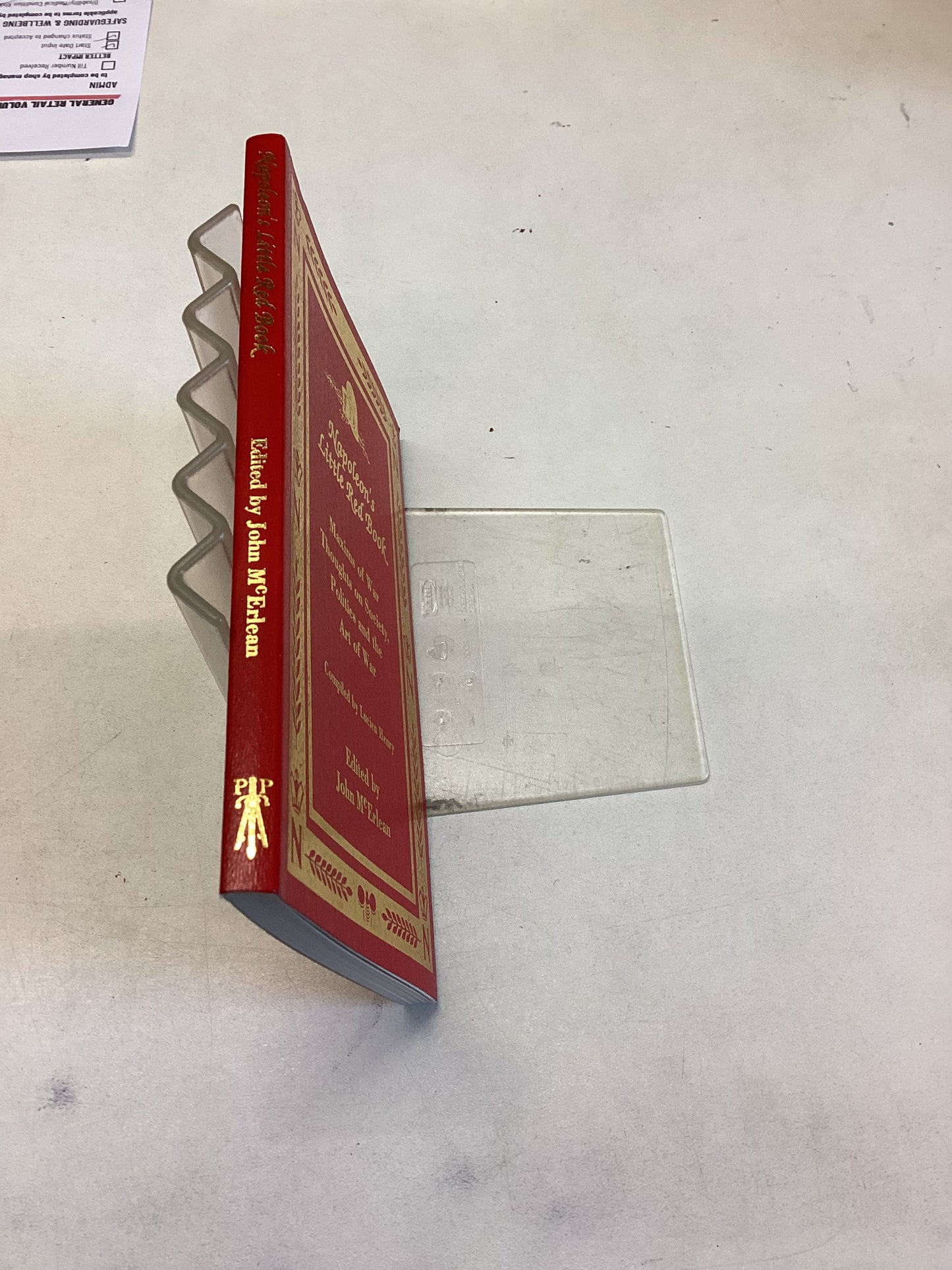 Napoleon's Little Red Book Maxims of War Thoughts on Society, Politics and The Art Of War Edited by John McErlean