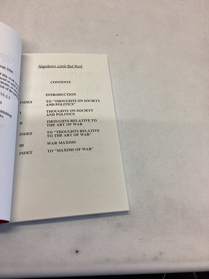Napoleon's Little Red Book Maxims of War Thoughts on Society, Politics and The Art Of War Edited by John McErlean
