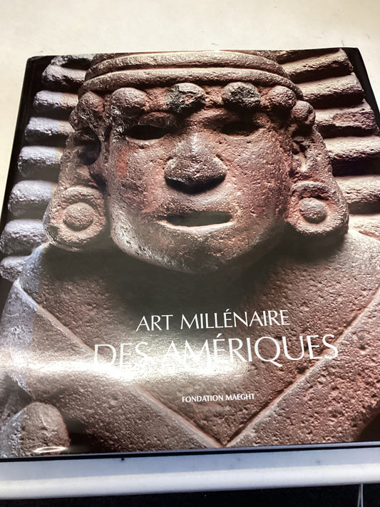 Art Millenaire des Ameriques De La Decouverte A L'Admiration 1492 - 1992
