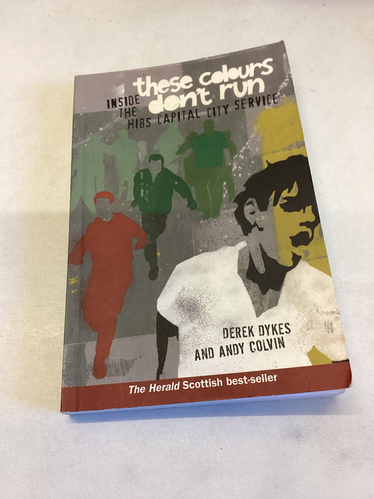 These Colours Don't Run Inside The Hibs Capital City Service Derek Dykes and Andy Colvin