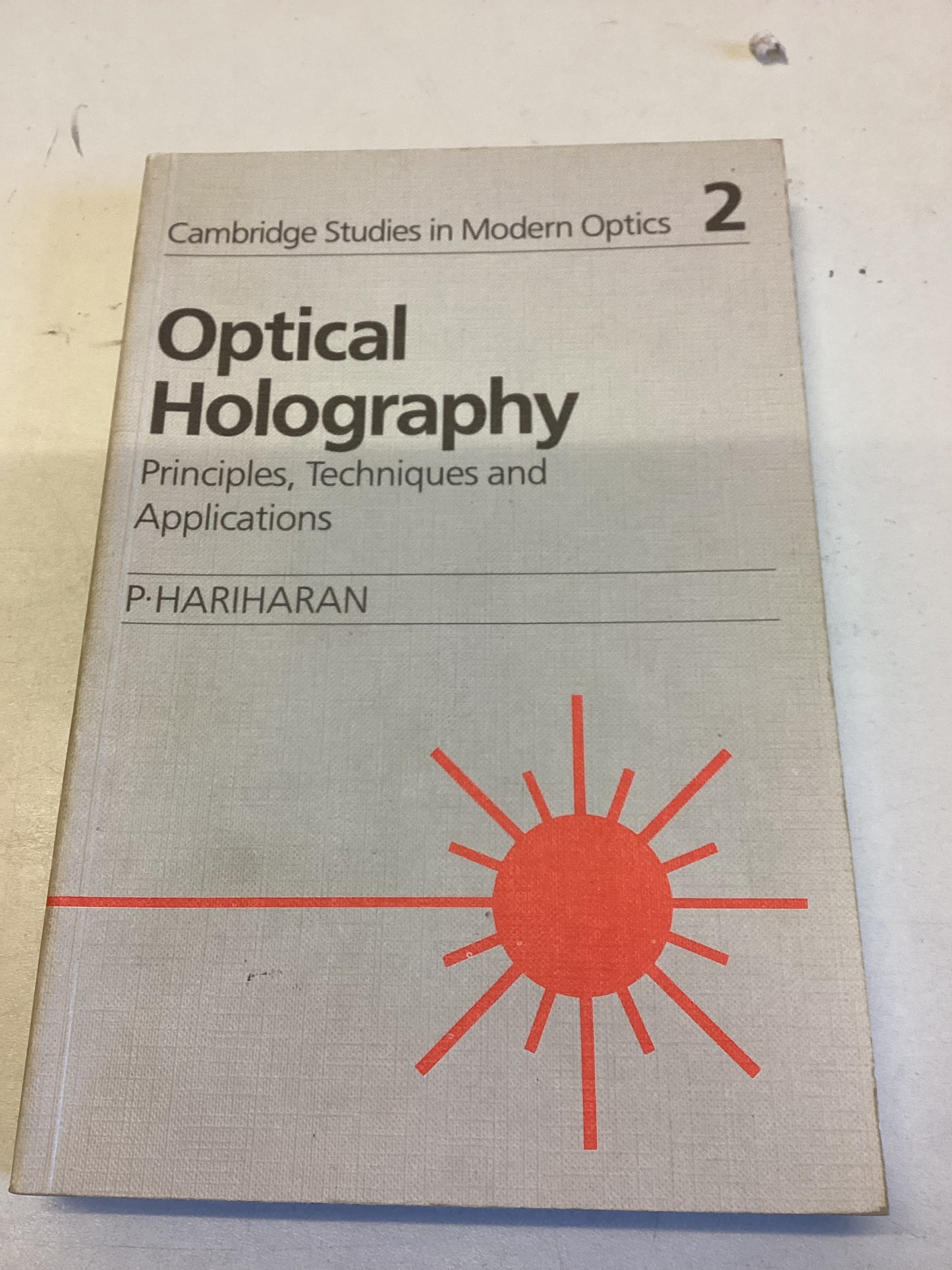 Optical Holography Principles, Techniques and Applications Cambridge Studies in Modern Optics 2