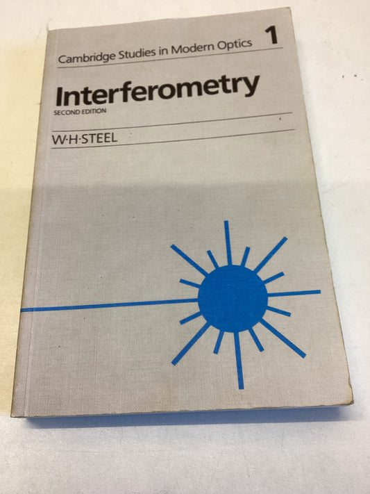 Interferometry 1 Second Edition Cambridge Studies in Modern Optics W H Steel