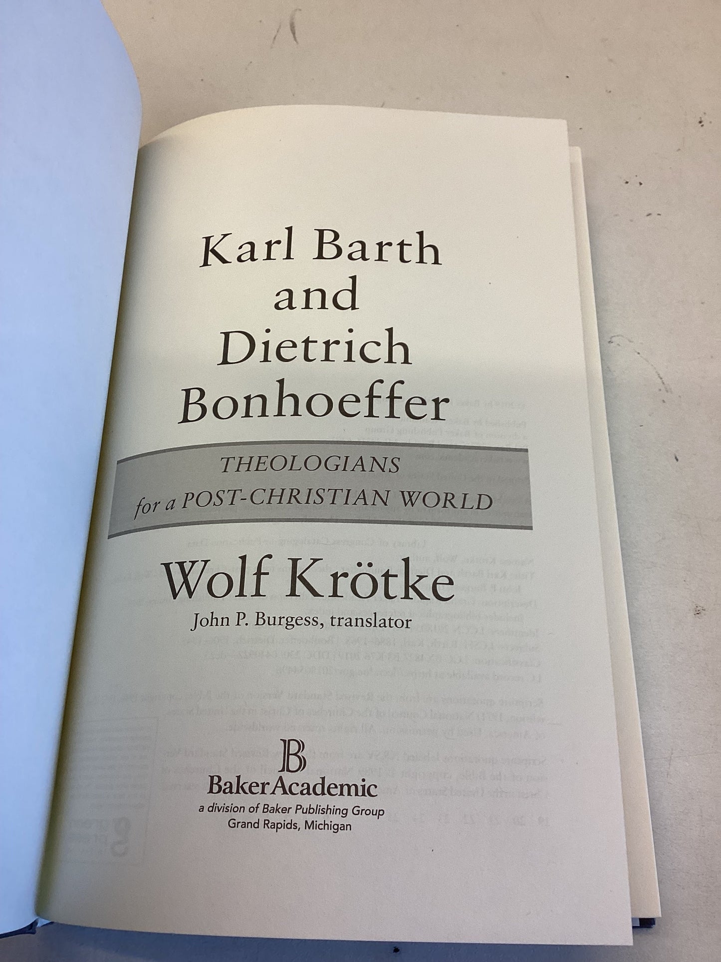 Karl Barth and Dietrich Bonhoeffer Theologians for A Post-Christian World Wolf Krotke