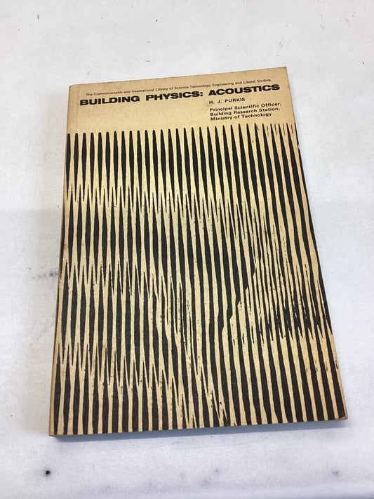Building Physics: Acoustics H J Purkis