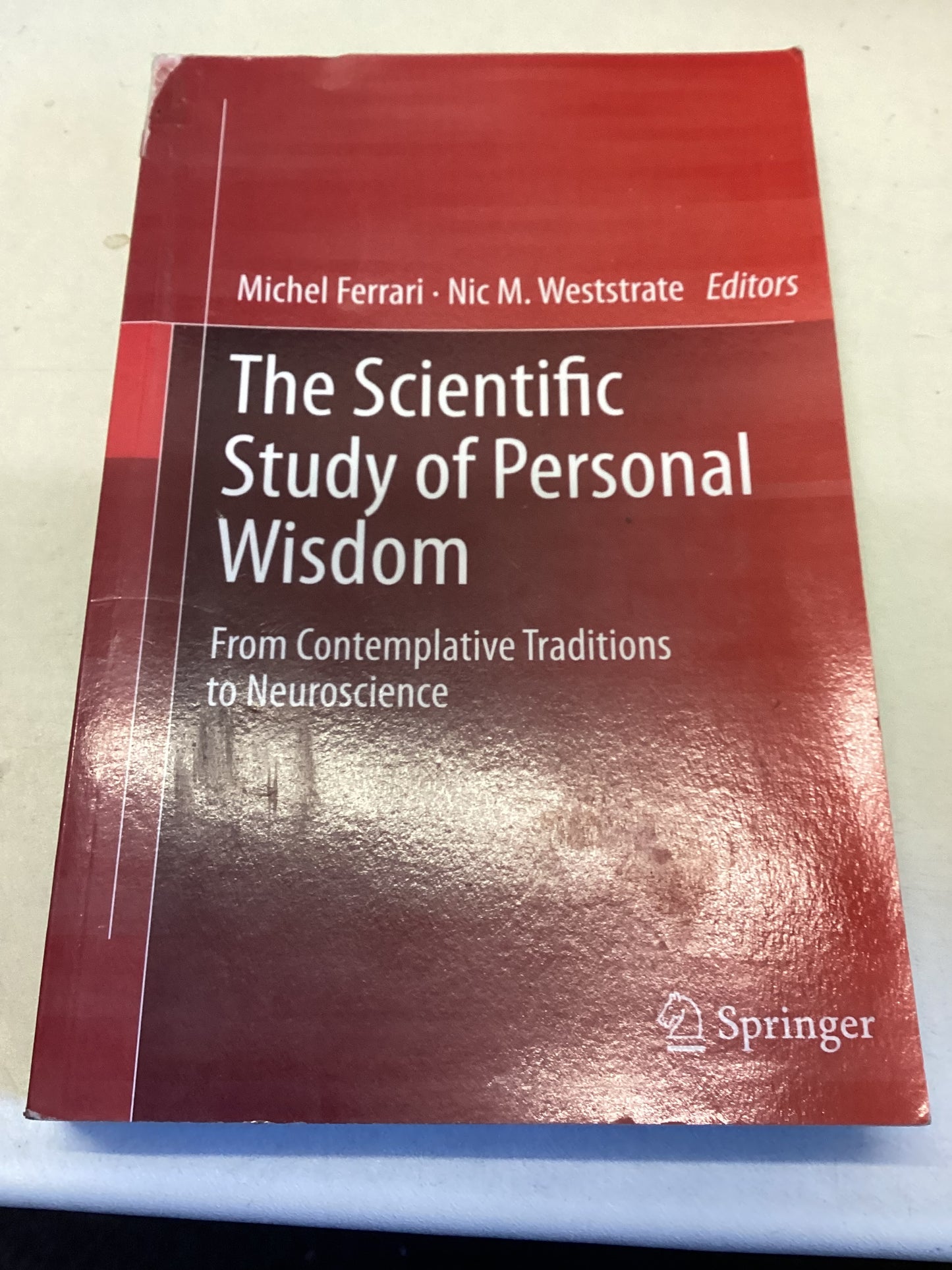 The Scientific Study of Personal Wisdom From Contemplative Traditions to Neuroscience