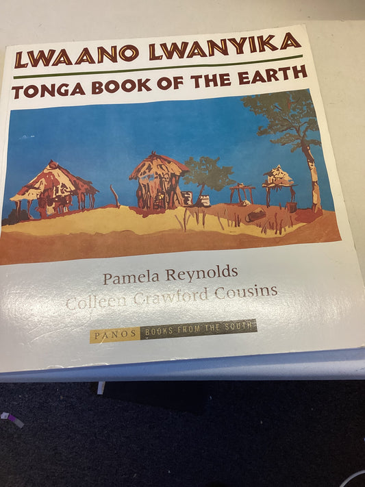 Lwaano Lwanyika Tonga Book of The Earth Pamela Reynolds, Colleen Crawford Cousins