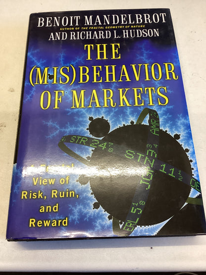 The (MIS) Behavior of Markets A Fractal View of Risk ,Ruin, and Reward