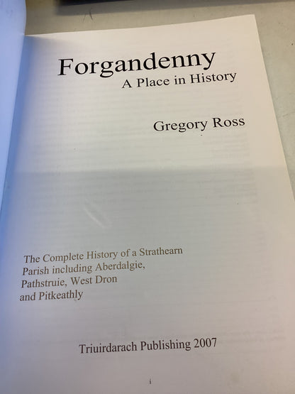 Forgandenny A Place in History The Complete History of a Strachearn Parish Including Aberdalgie, Pathstruie, West Dron and Pitkeathly