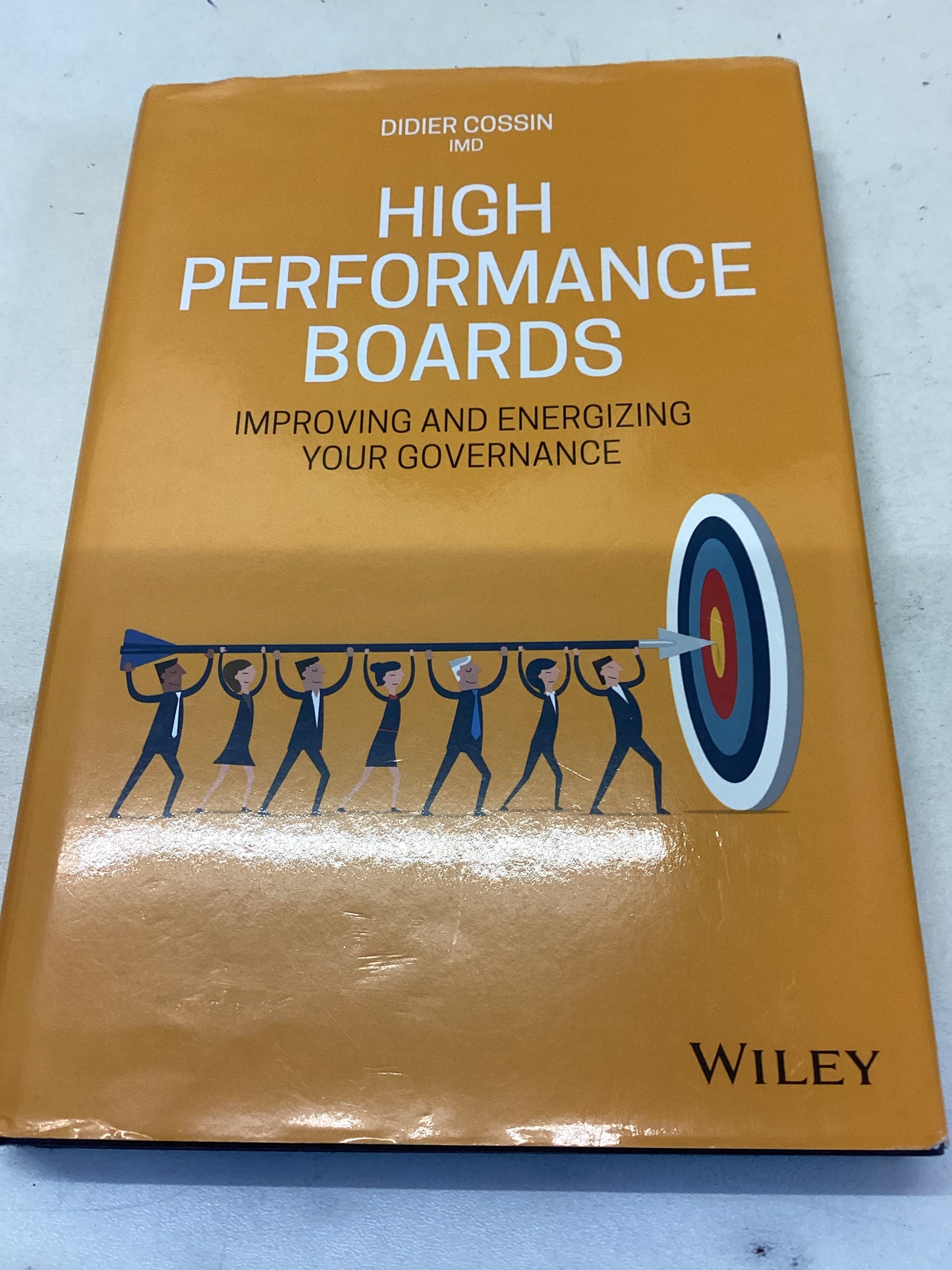 High Performance Boards Improving And Energizing Your Governance Didier Cossin