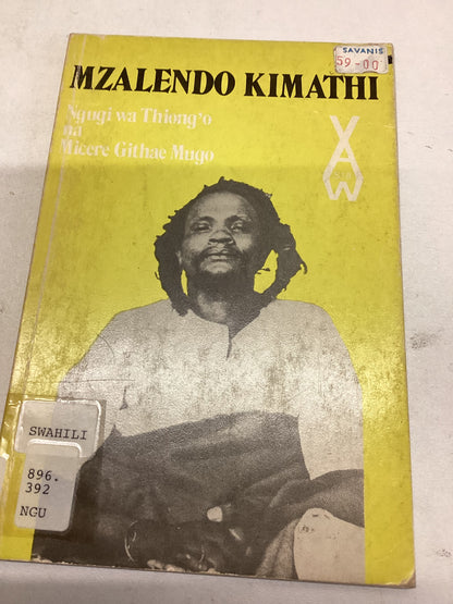 6 Plays in Swahili Zinduko, Huka,Shida, Mapishi Ya Kwetu Na Mengineyo, Mwanzo Wa Tufani, Mzalendo Kimathi