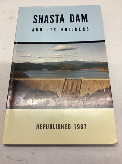 Shasta Dam and Its Builders Republished 1987