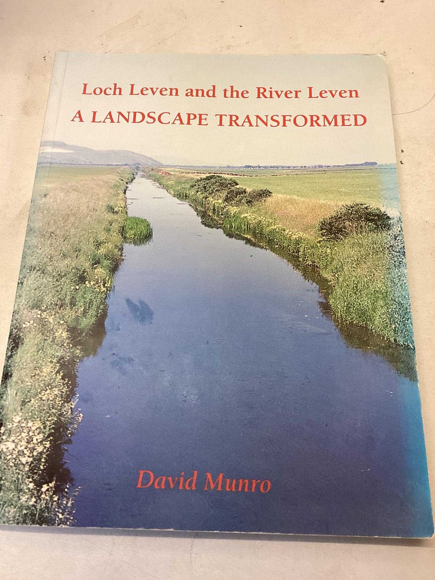 Loch Leven and The River Leven A Landscape Transformed David Munro Signed