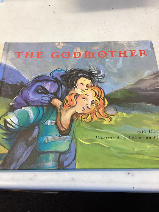 The Godmother S R Harris Illustrated by Helen Van Vliet