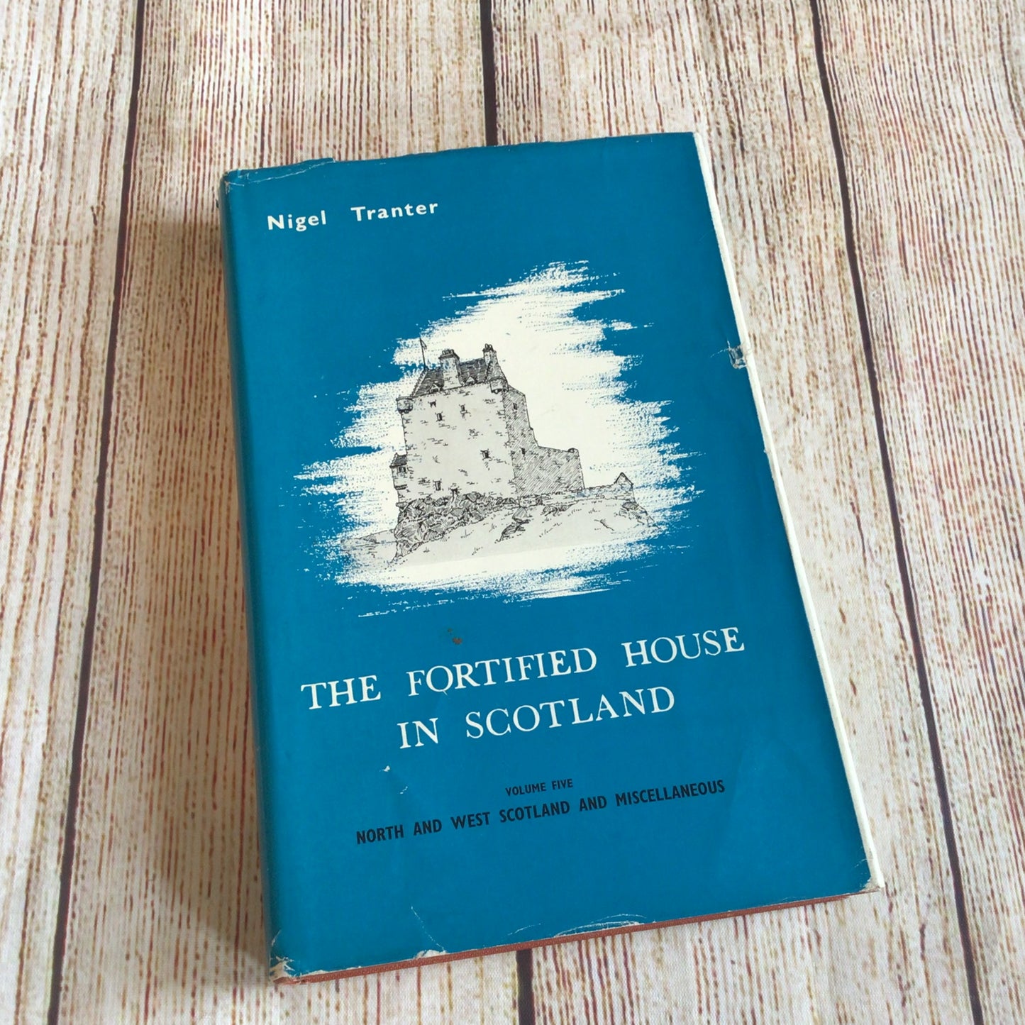 The Fortified House in Scotland: Vol. 5 North & West & Misc by Nigel Tranter (1970)