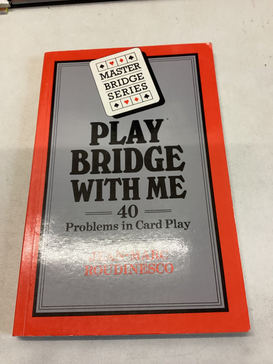 Play Bridge With Me 40 Problems In Card Play Jean - Marc Roudinesco
