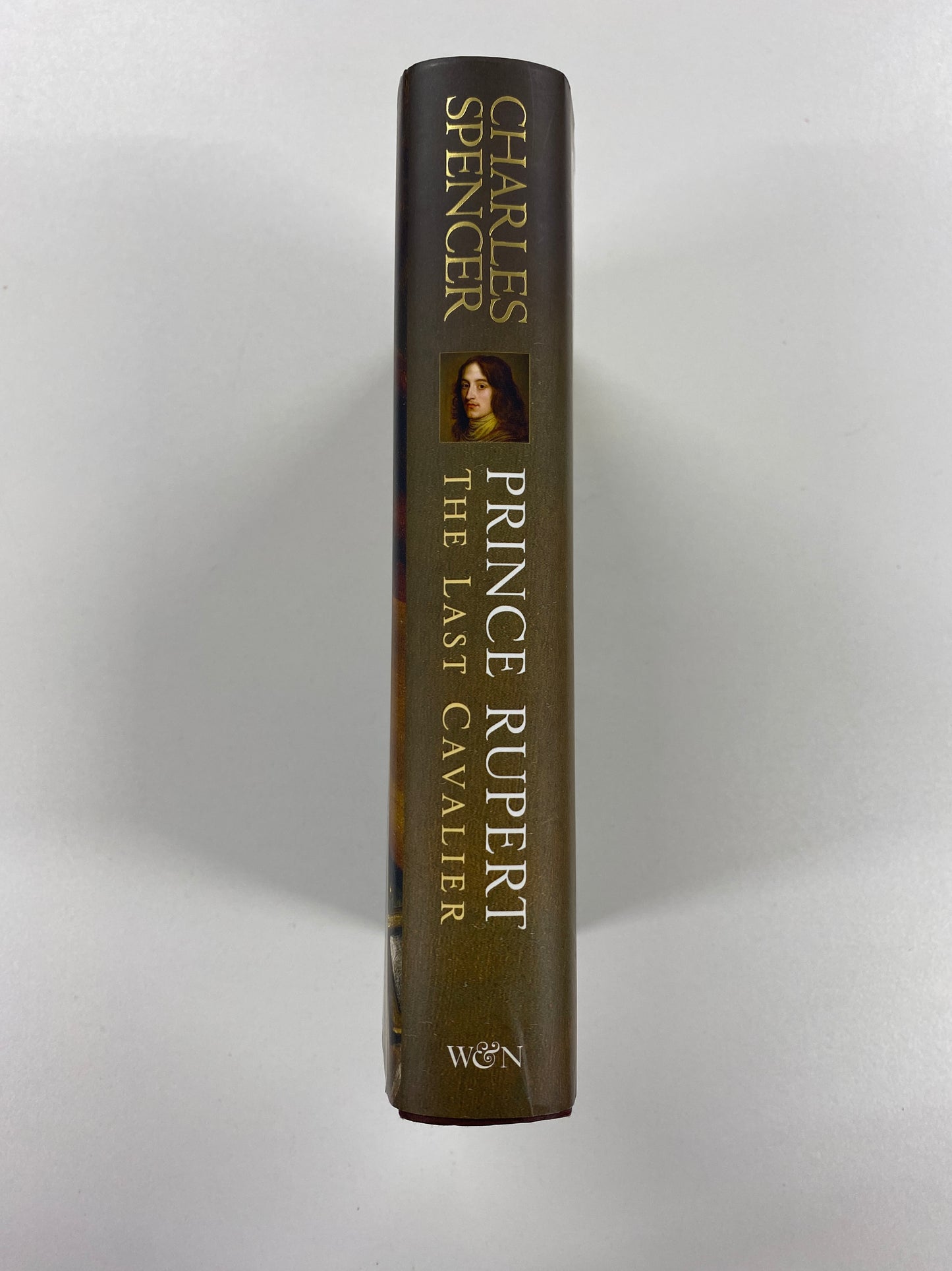 Prince Rupert: The Last Cavalier, Charles Spencer, Weidenfeld and Nicolson, 2007 First Edition (Signed)