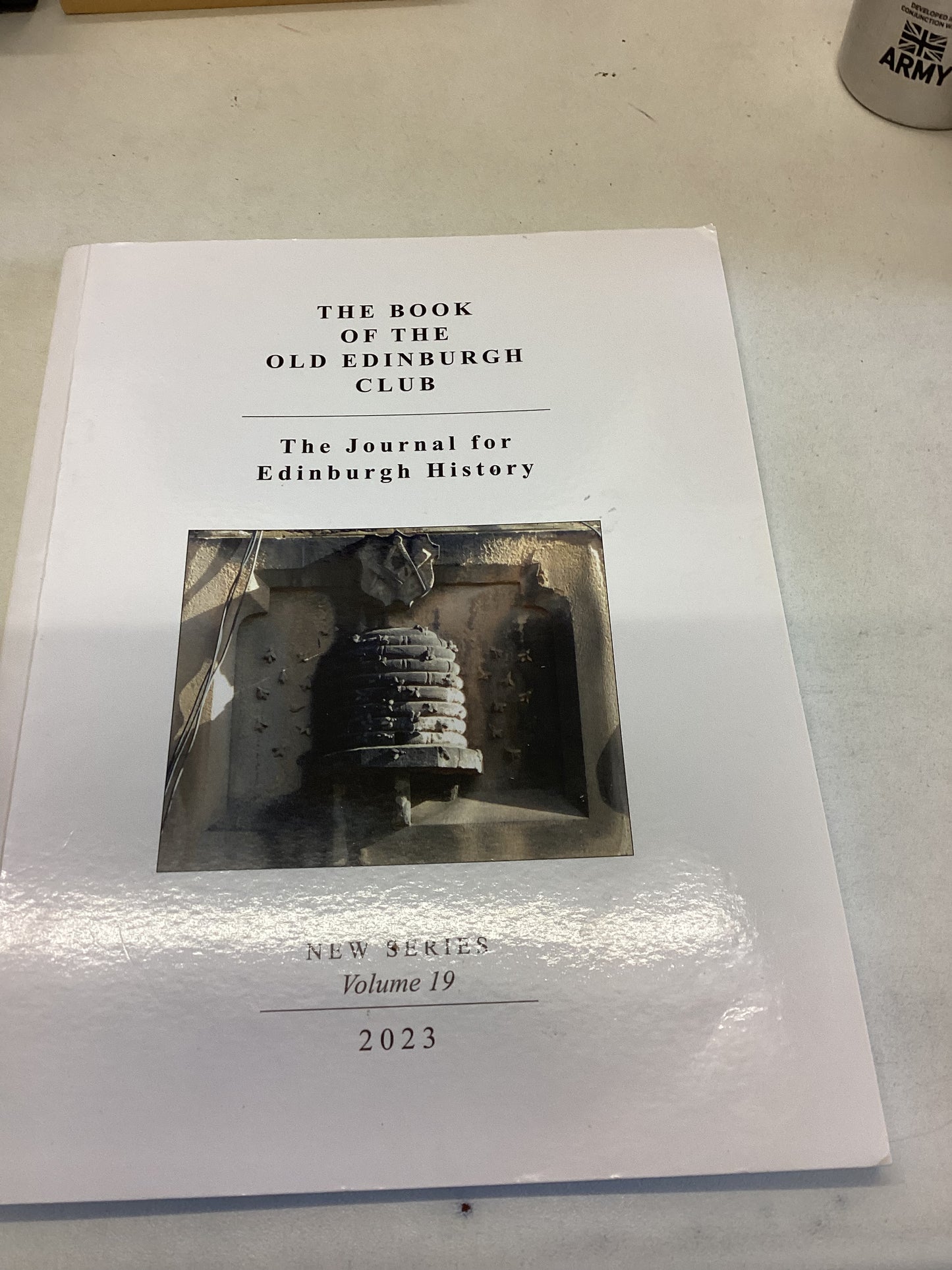 The Book Of The Old Edinburgh Club The Journal for Edinburgh History New Series Volume 19 2023