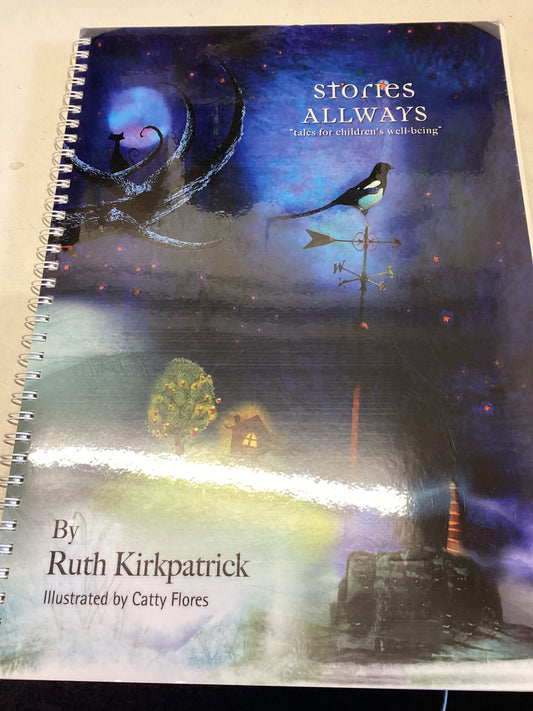 Stories Allways Tales For Children's Well-being  by Ruth Kirkpatrick Includes Two CD's