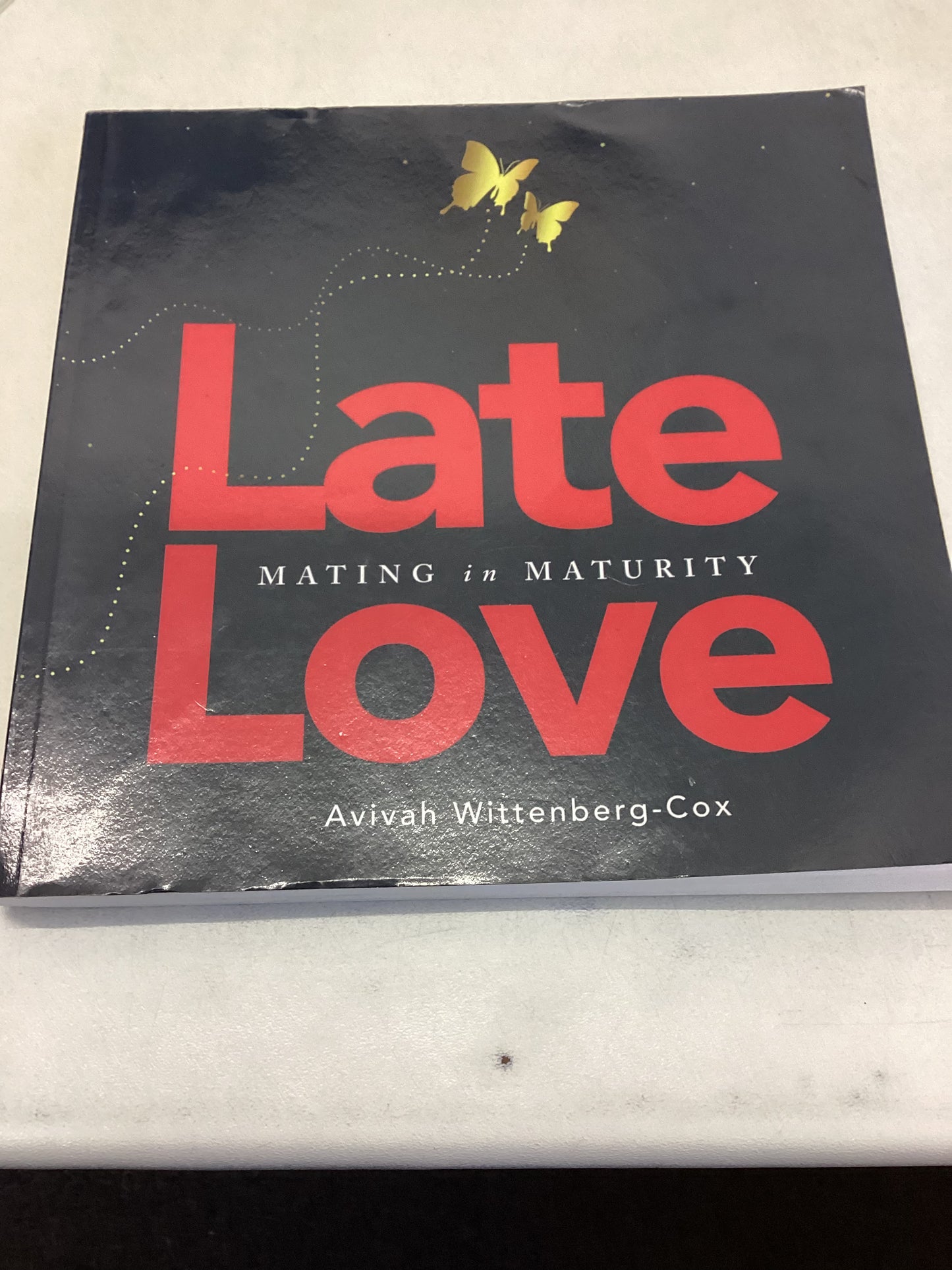 Late Love Mating In Maturity Avivah Wittenberg-Cox