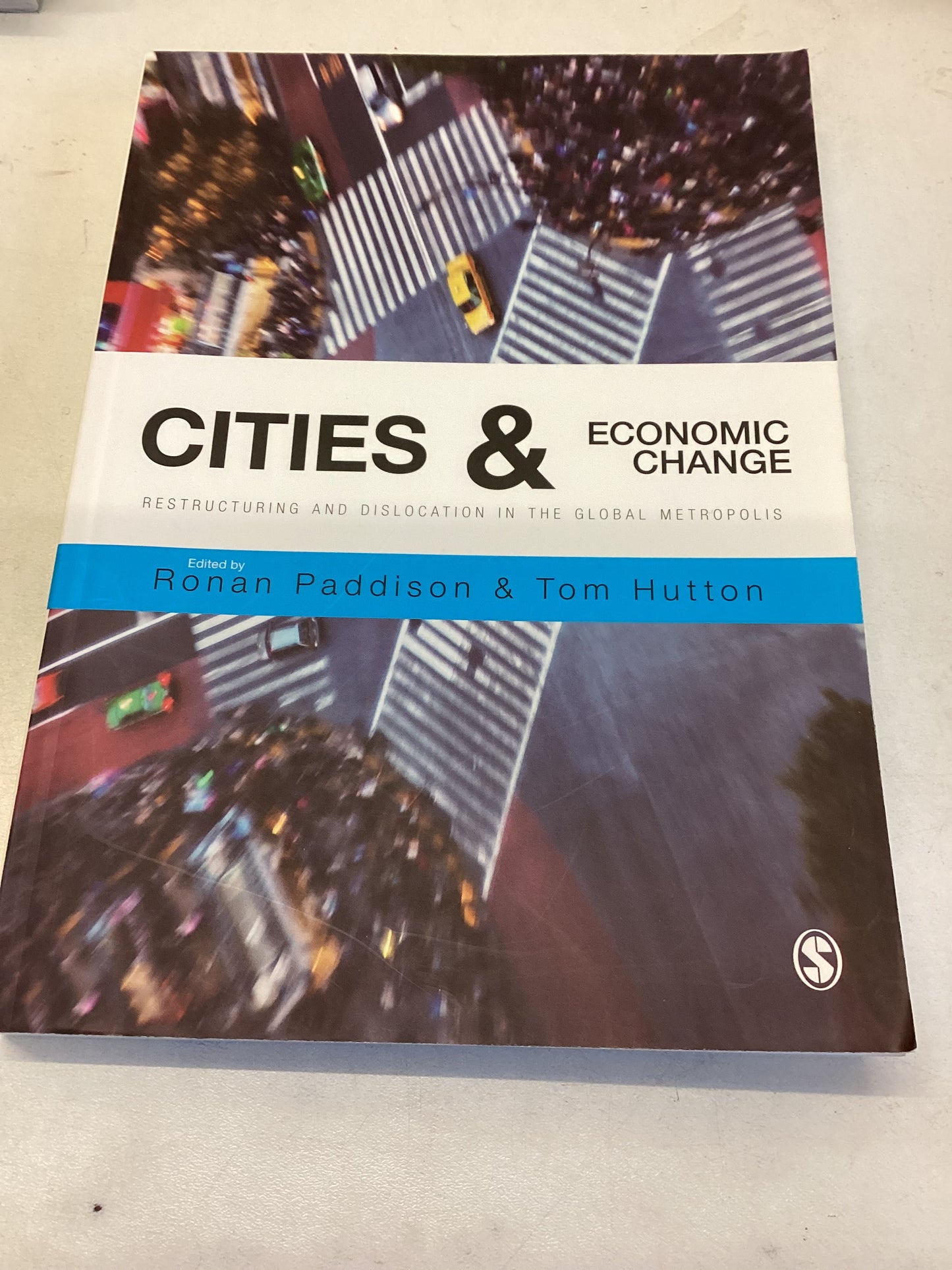 Cities & Economic Change Restructuring and Dislocation in The Global Metropolis