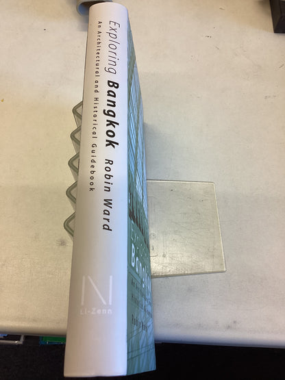 Exploring Bangkok An Architectural and Historical Guidebook Robin Ward