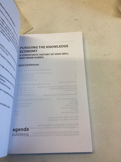 Pursuing The Knowledge Economy A Sympathetic History of High-Skill, High-Wage Hubris Nick O'Donovan