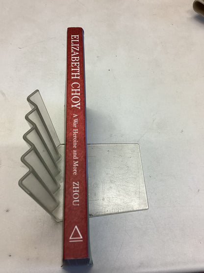 Elizabeth Choy A War Heroine and More A Biography By Zhou Mei