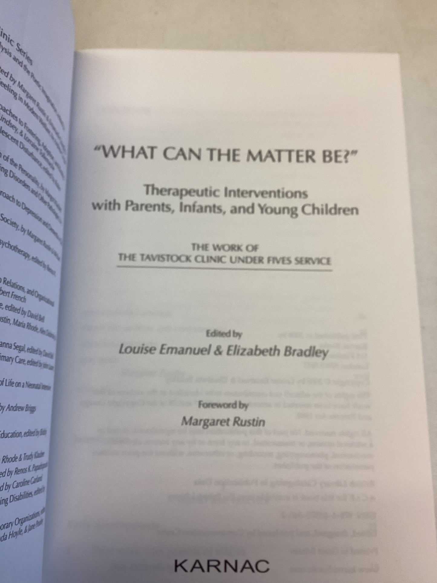 What Can The Matter Be Therapeutic Interventions With Parents, Infants and Young Children Edited By Louise Emanuel and Elizabeth Bradley