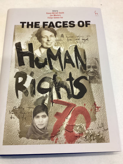 The Faces of Human Rights Edited By Kasey McCall-Smith, Jan Wouters and Gomez Isa Signed by Kasey Mccall-Smith  by