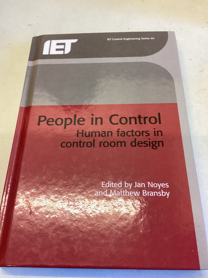 People In Control Human Factors in Control Room Design Edited By Jan Noyes and Matthew Bransby