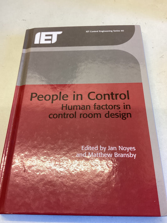 People In Control Human Factors in Control Room Design Edited By Jan Noyes and Matthew Bransby