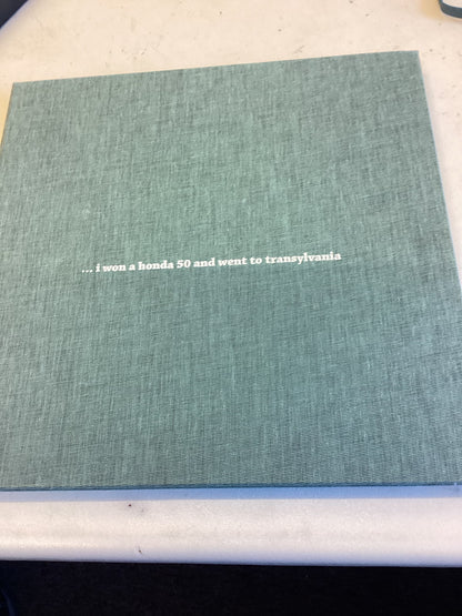 When I was 19 ...I Won A Honda 50 and Went to Transylvania  Ian MacIlwain   Limited edition 4/50