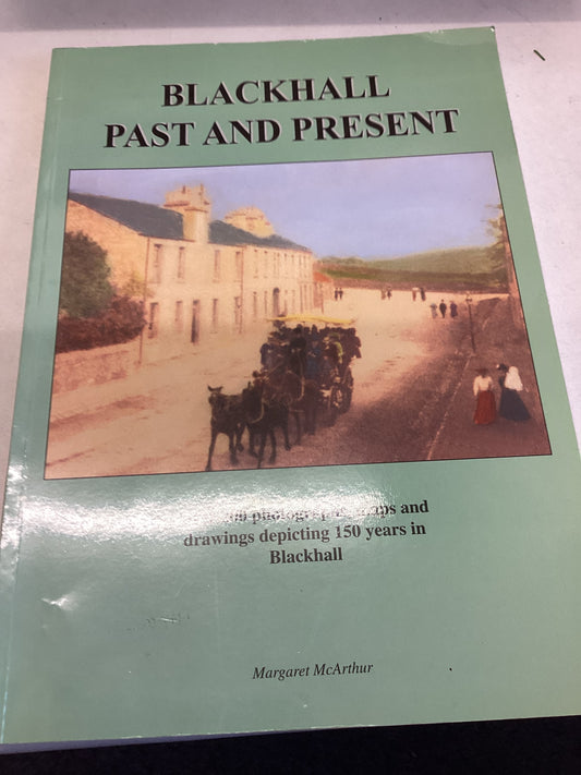 Blackhall Past And Present Over 200 Photographs, Maps and Drawings Depicting 150 Years In Blackall