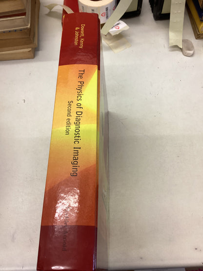 The Physics of Diagnostic Imaging Second Edition David J Dowsett, Patrick A Kenny and R Eugene Johnston