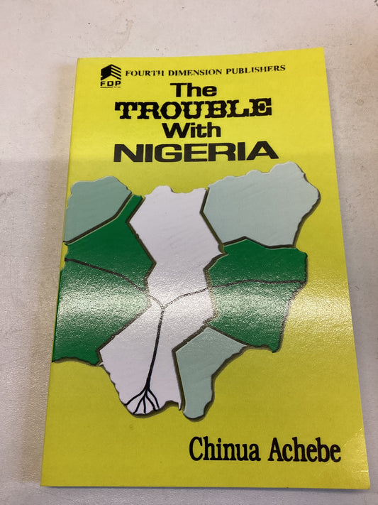 The Trouble With Nigeria Chinua Achebe