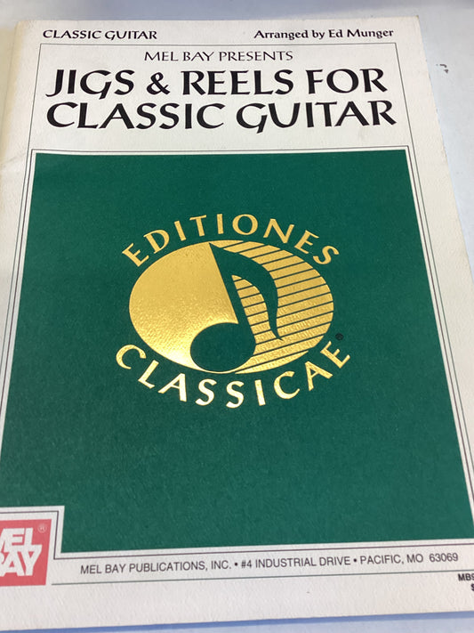 Mel Bay Presents Jigs & Reels For Classic Guitar Arranged By Ed Munger