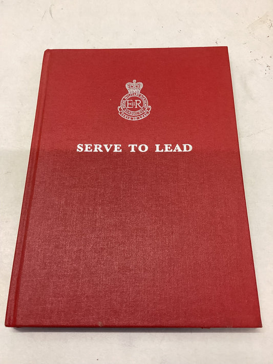 Serve To Lead (An Anthology) Compiled at The Royal Military Academy, Sandhurst