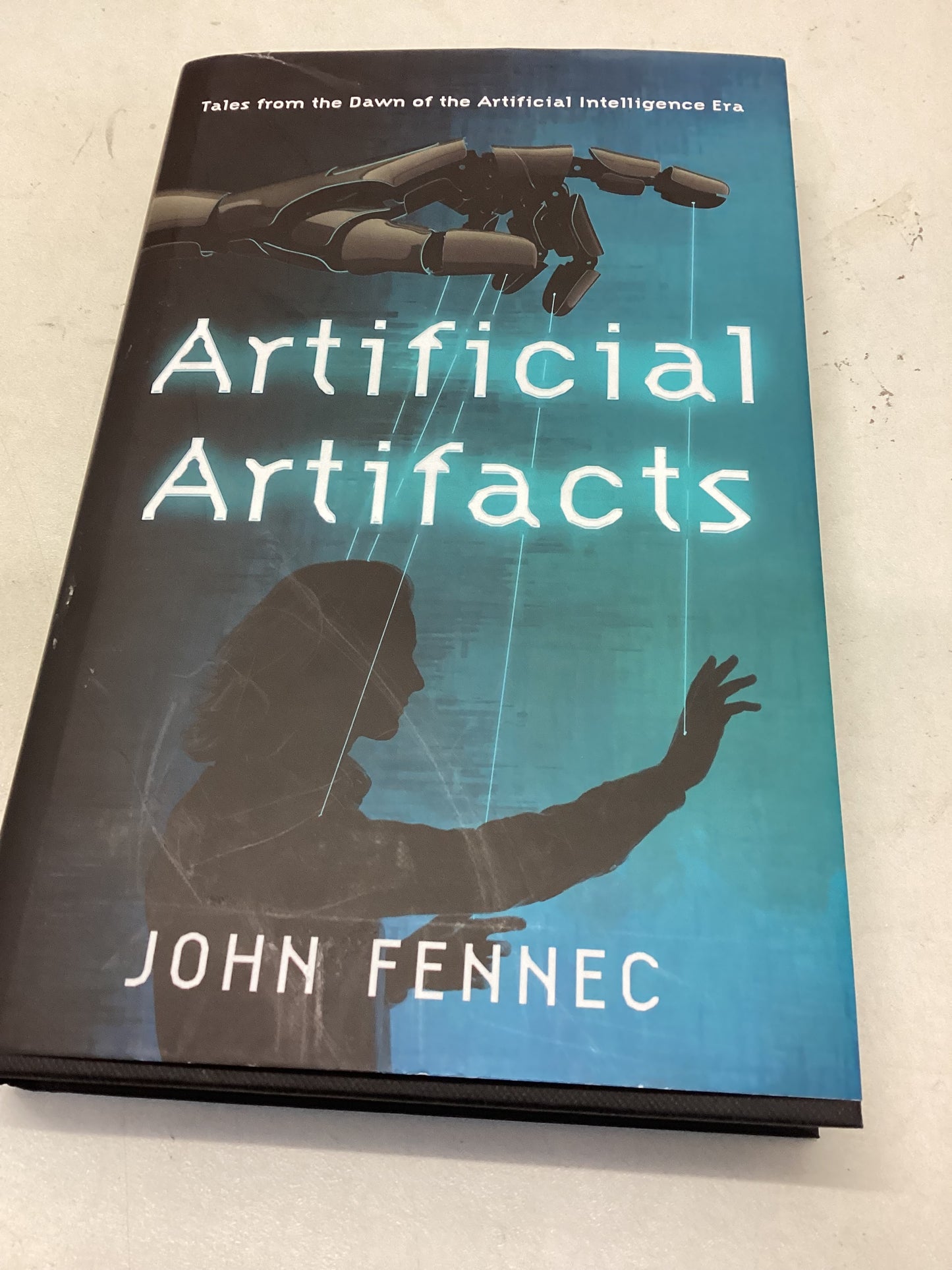 Artificial Artifacts Tales From The Dawn of The Artificial Intelligence Era John Fleming