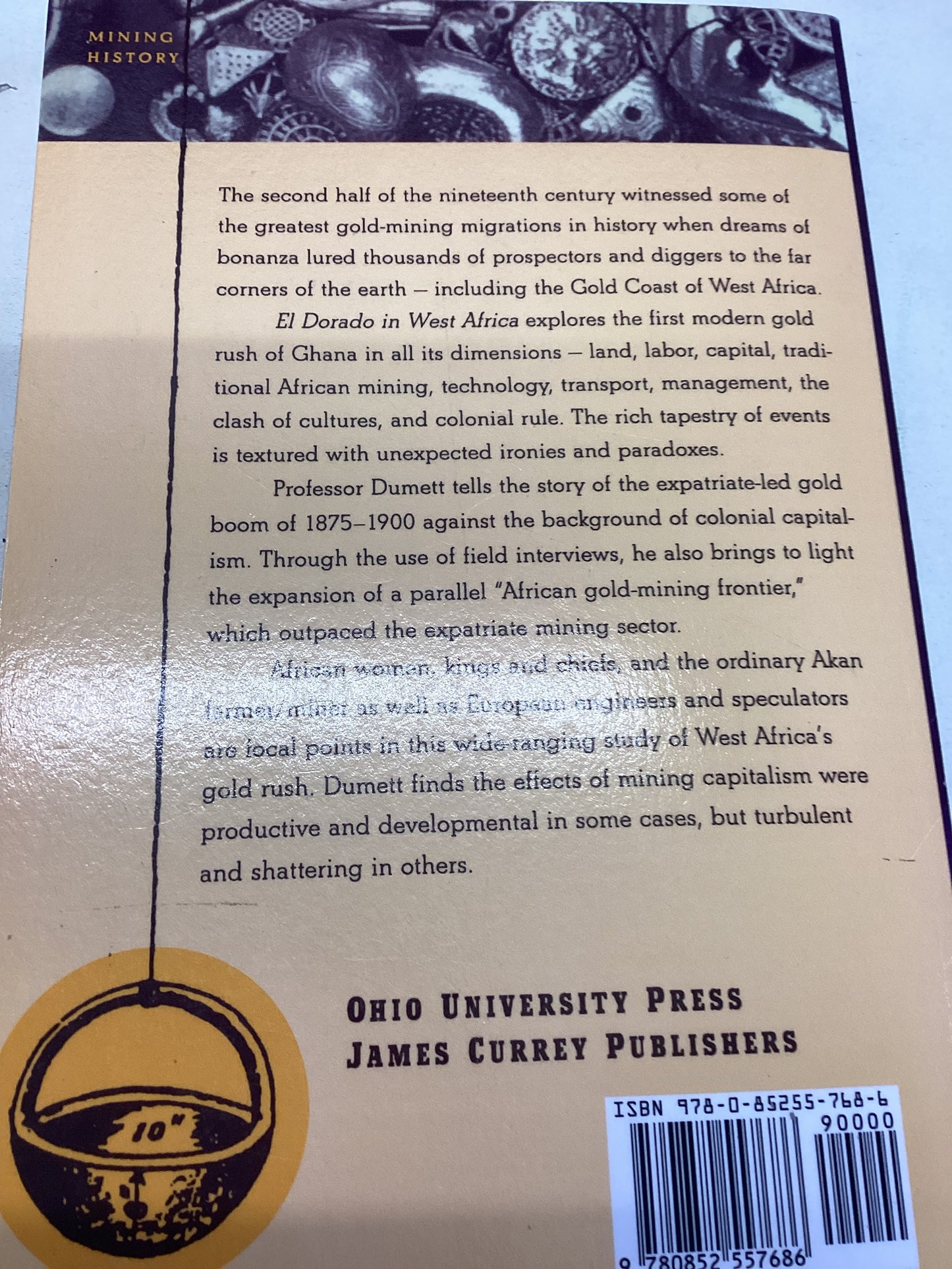 El Dorado In West Africa Raymond E Dumett the Gold Mining Frontier, African Labor and Colonial Capitalism In The Gold Coast 1875-1900
