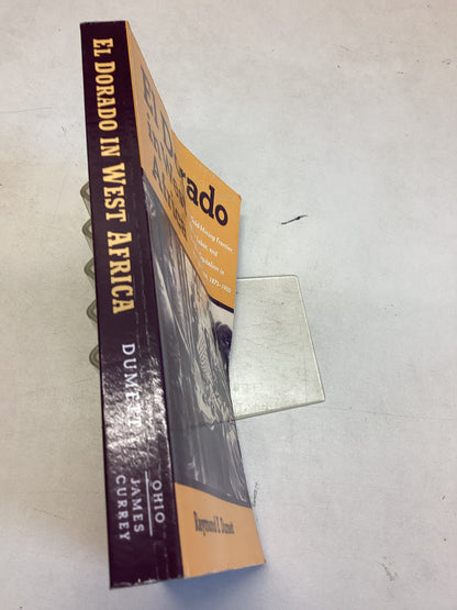 El Dorado In West Africa Raymond E Dumett the Gold Mining Frontier, African Labor and Colonial Capitalism In The Gold Coast 1875-1900