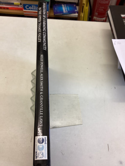 Evolution of A Farming Community In The Upper Thames Valley Volume 1 Site Narrative and Overview