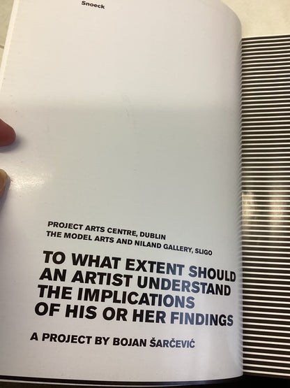 To What Extent Should An Artist Understand The Implications of His Or her Findings Bojan Sarcevic