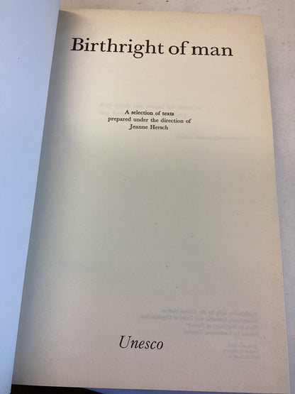 Birthright of Man A Selection of Texts Prepared Under The Direction of Jeanne Hersch Signed