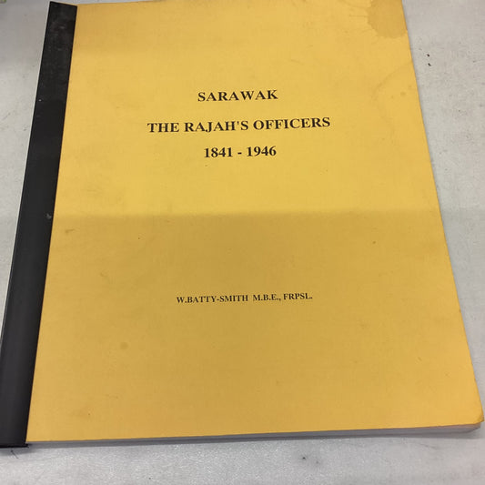 Sarawak The Rajah's Officers 1841-1946 W Batty-Smith M.B.E.