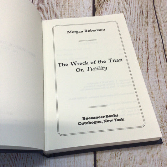 The Wreck of the Titan Or, Futility by Morgan Robertson (1994, Buccaneer Books)