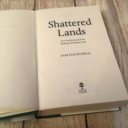 Shattered Lands: Five Partitions & the Making of Modern Asia by Sam Dalrymple (2025)